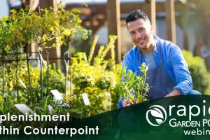 An employee of a garden center is crouching near his plants and smiling at the camera. Text: "Replenishment Within Counterpoint" -- A Rapid Garden POS webinar