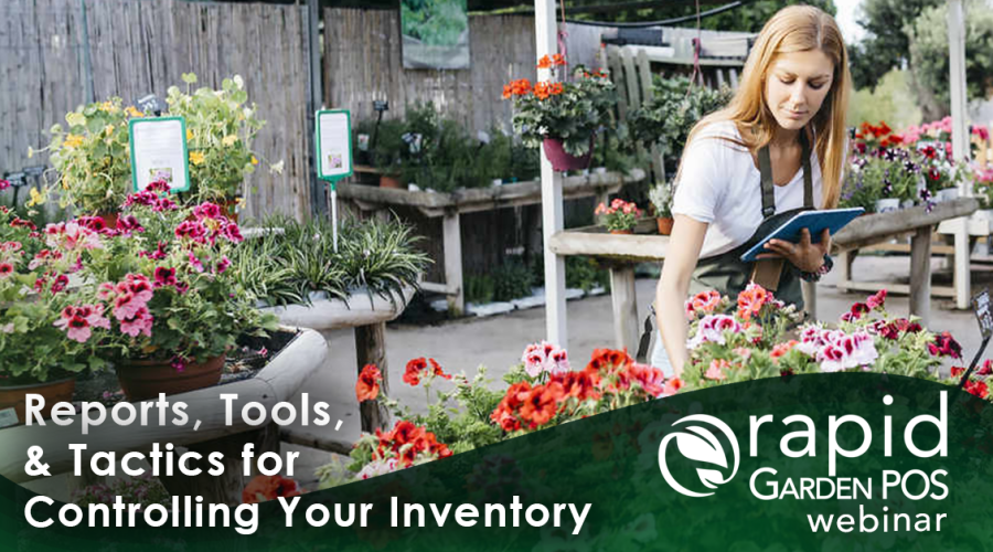 A woman with a tablet inspects potted plants in a garden center. Text: "Reports, Tools, & Tactics for Controlling Your Inventory" -- A Rapid Garden POS webinar.